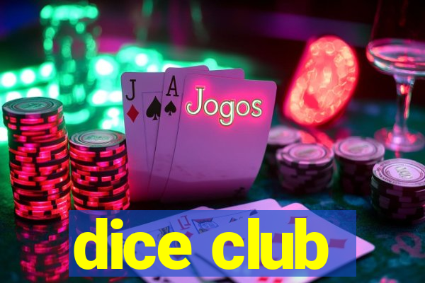 dice club